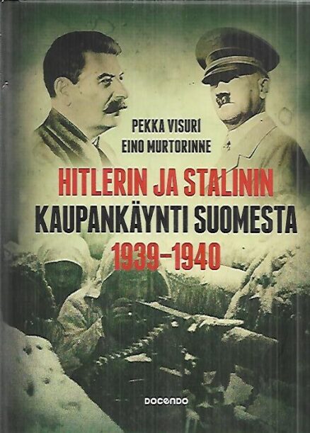 Hitlerin ja Stalinin kaupankäynti Suomesta 1939-1940 - Kiista Suomen asemasta Saksan ja Neuvostoliiton vaikutuspiirissä