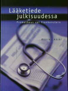 Lääketiede julkisuudessa - Prometheus vai Frankenstein