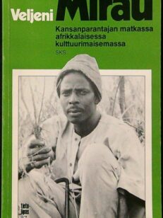 Veljeni Mirau - Kansanparantajan matkassa afrikkalaisessa kulttuurimaisemassa