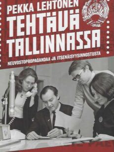 Tehtävä Tallinnassa Neuvostopropagandaa ja itsenäisyysinnostusta