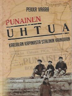 Punainen Uhtua - Karjalan kapinasta Stalinin vainoihin