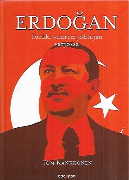 Erdogan - Turkki suuren johtajan varjossa