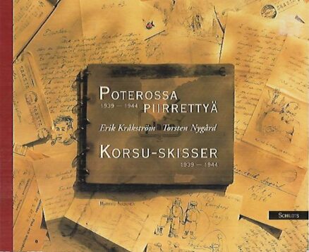 Poterossa piirrettyä - Korsu-skisser 1939-1944