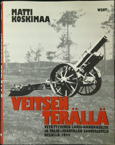 Veitsen terällä - Vetäytyminen Länsi-Kannakselta ja Talin-Ihantalan suurtaistelu kesällä 1944