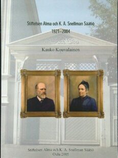 Stiftelsen Alma och K. A. Snellman säätiö 1921-2004