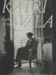 Katri Vala - Kulkuri & näkijä