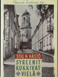 Syreenit kukkivat vielä - Muistoja ja tunnelmia Viipurissa kesällä 1944