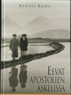 Eevat apostolien askelissa - Lähettinaiset Suomen lähetysseuran työssä 1870-1945