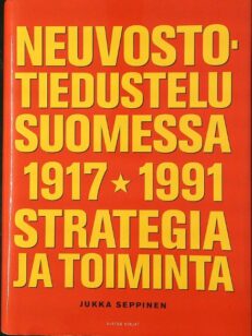 Neuvostotiedustelu Suomessa 1917-1991 Strategia ja toiminta