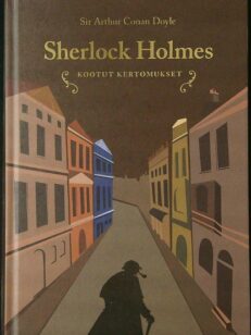 Sherlock Holmes : kootut kertomukset