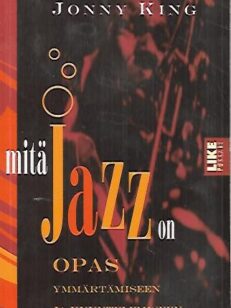 Mitä Jazz on - Opas ymmärtämiseen ja kuuntelemiseen