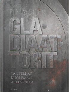 Gladiaattorit - Taistelijat kuoleman areenoilla