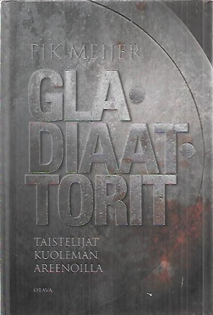 Gladiaattorit - Taistelijat kuoleman areenoilla