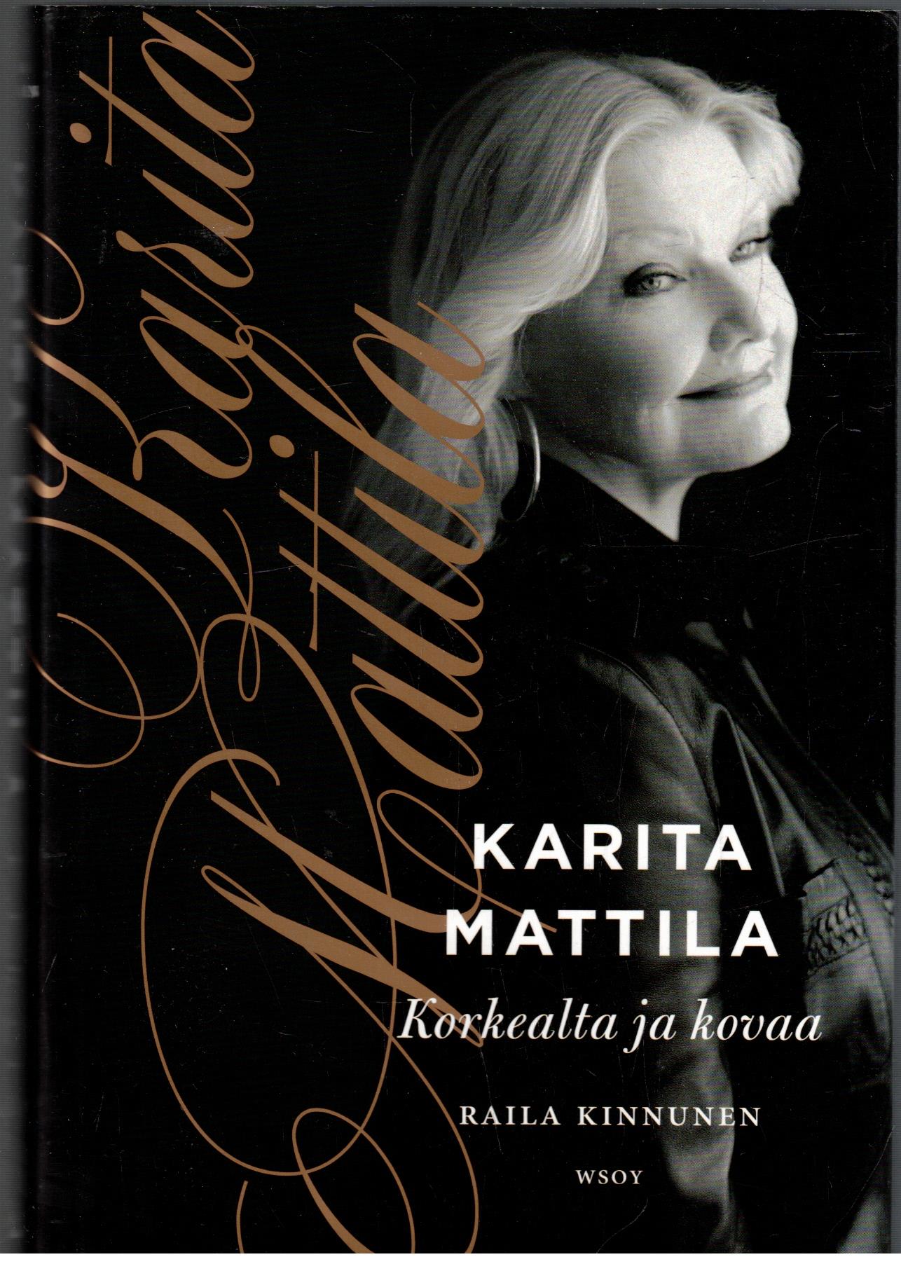 Karita Mattila - Korkealta ja kovaa