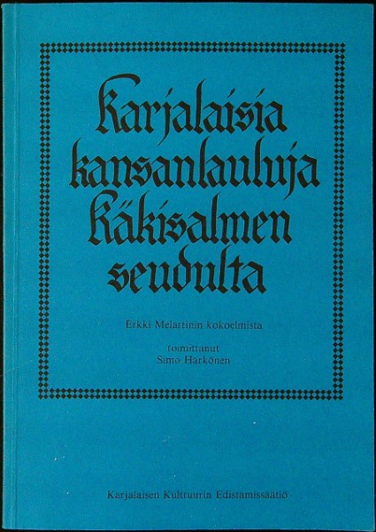 Karjalaisia kansanlauluja Käkisalmen seudulta