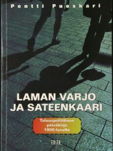 Laman varjo ja sateenkaari - Talouspoliittinen päiväkirja 1900-luvulta