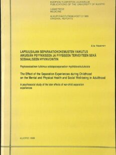 Lapsuusajan separaatiokokemusten vaikutus aikuisiän psyykkiseen ja fyysiseen terveyteen sekä sosiaaliseen hyvinvointiin