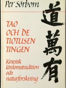 Tao och de tiotusen tingen : kinesisk lärdomstradition och naturforskning