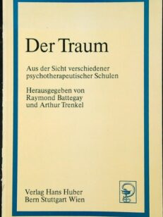 Der Traum - Aus der Sicht verschiedener psychotherapeutischer Schulen