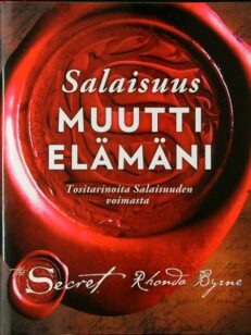 Salaisuus muutti elämäni - Tositarinoita Salaisuuden voimasta