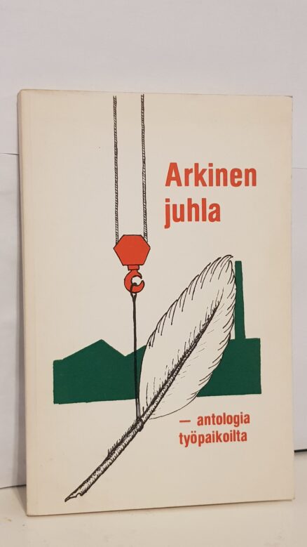 Arkinen juhla - antologia työpaikoilta