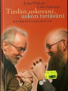 Tiedän uskovani, uskon tietäväni - Keskustelukirjeitä