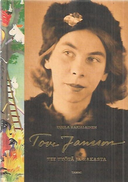 Tove Jansson - Tee työtä ja rakasta