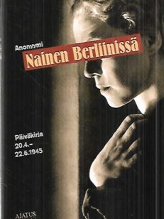 Nainen Berliinissä - Päiväkirja 20.4.-22.6.1945