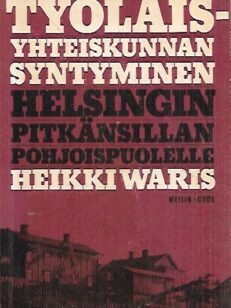 Työläisyhteiskunnan syntyminen Helsingin Pitkänsillan pohjoispuolelle