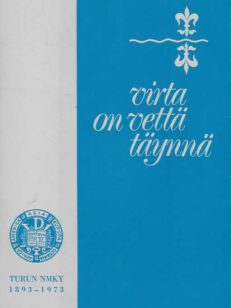 Virta on vettä täynnä Turun NMKY 1893-1973