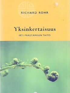 Yksinkertaisuus - Irti päästämisen taito