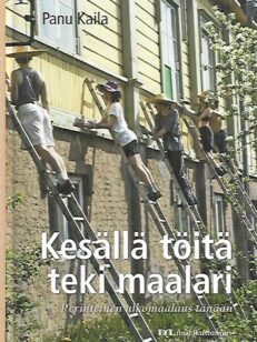 Kesällä töitä teki maalari - Perinteinen ulkomaalaus tänään