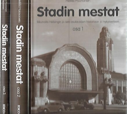 Stadin mestat 1-3 : Ikkunoita Helsingin ja sen asukkaiden historiaan ja nykyisyyteen - Stadin kartsoja dallattiin