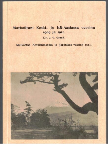 Matkoiltani Keski- ja Itä-Aasiassa vuosina 1909 ja 1911 - Matkustus Amurinmaassa ja Japanissa vuonna 1911