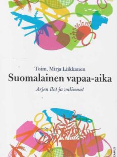 Suomalainen vapaa-aika Arjen ilot ja valinnat