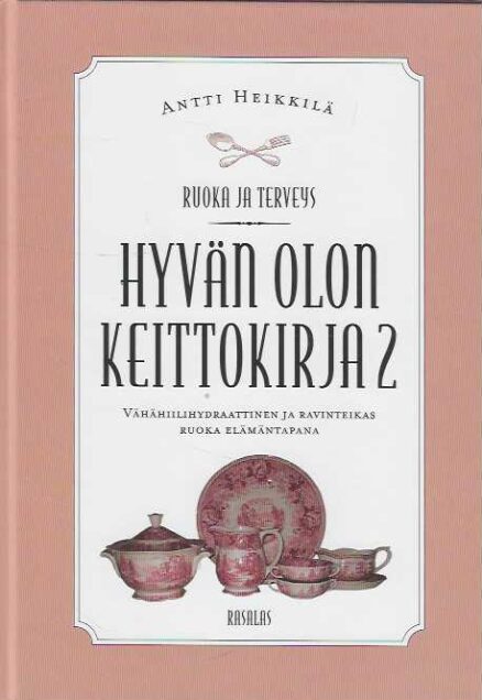 Hyvän olon keittokirja 2 Vähähiilihydraattinen ja ravinteikas ruoka elämäntapana