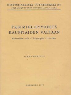 Yksimielisyydestä kauppiaiden valtaan Raatimiesten vaalit 12 kaupungissa 1722-1808