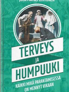 Terveys ja humpuuki - Kaikki mikä parantamisessa on mennyt vikaan