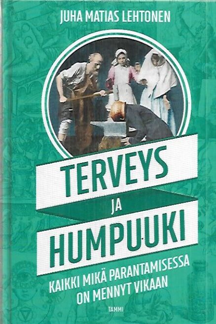 Terveys ja humpuuki - Kaikki mikä parantamisessa on mennyt vikaan