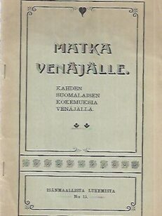 Matka Venäjälle - Kahden suomalaisen kokemuksia Venäjällä