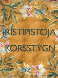 Ristipistoja : Kirjontatöitä kartanoiden kätköistä - Korsstygn : Broderier ur gamla gömmor