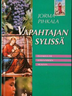 Vapahtajan sylissä - Evankeliumi Johanneksen mukaan