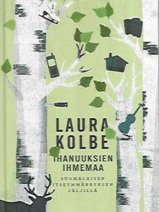 Ihanuuksien ihmemaa - Suomalaisen itseymmärryksen jäljillä