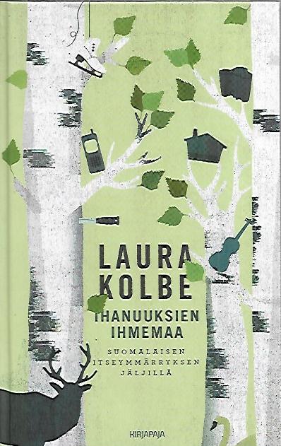 Ihanuuksien ihmemaa - Suomalaisen itseymmärryksen jäljillä