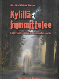 Kylillä kummittelee - Saarijärveläisiä uskomustarinoita