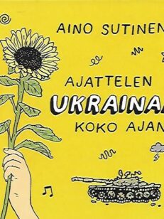 Ajattelen Ukrainaa koko ajan