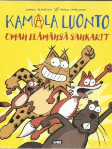 Kamala luonto - Oman elämänsä sankarit