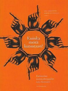 Kuinka meitä kutsutaan? - Kulttuuriset merkityskamppailut nyky-Suomessa