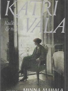 Katri Vala - Kulkuri ja näkijä