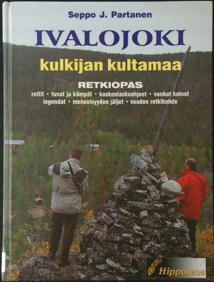 Ivalojoki - Kulkijan kultamaa